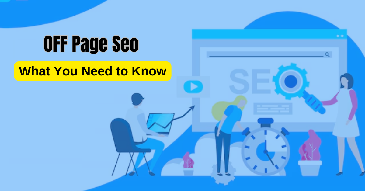 Off Page Seo in 2024: What You Need to Know