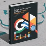 Google Search Console Complete Guide For Seo
