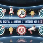 Top 7 Digital Marketing Strategies You Need to Know