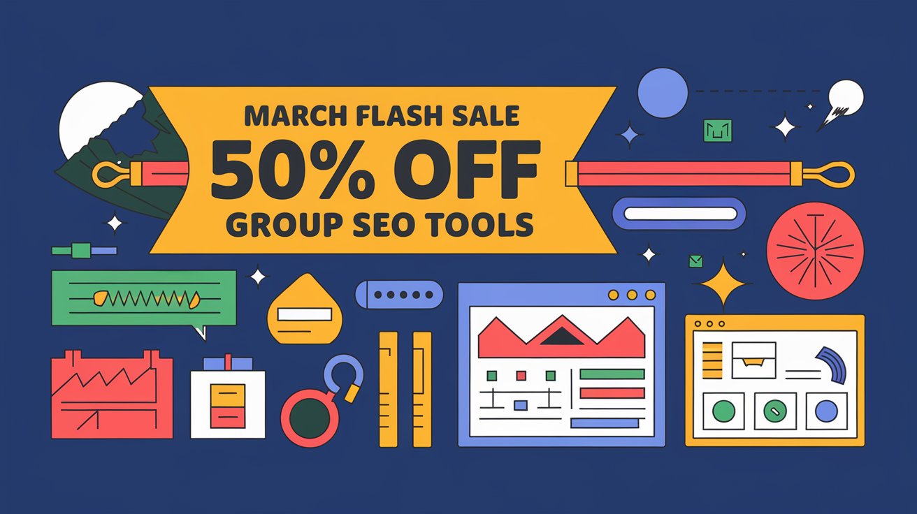 March Flash Sale 50% OFF Group Buy Seo Tools