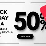 Black Friday Mega Deals: Save 50% on Top Ai & Group Buy SEO Tools Black Friday Mega Deals Save 50% on Top Ai & Group Buy SEO Tools