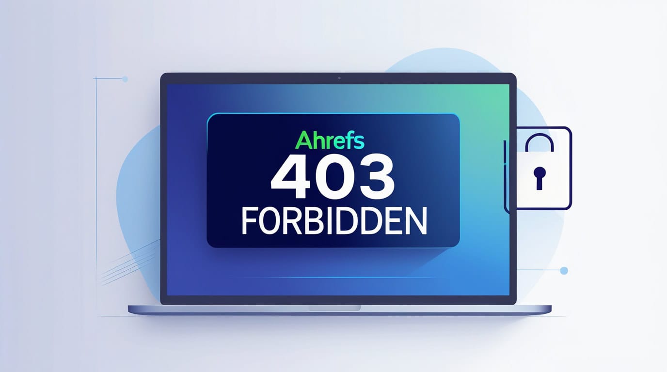 Ahrefs 403 Forbidden Error